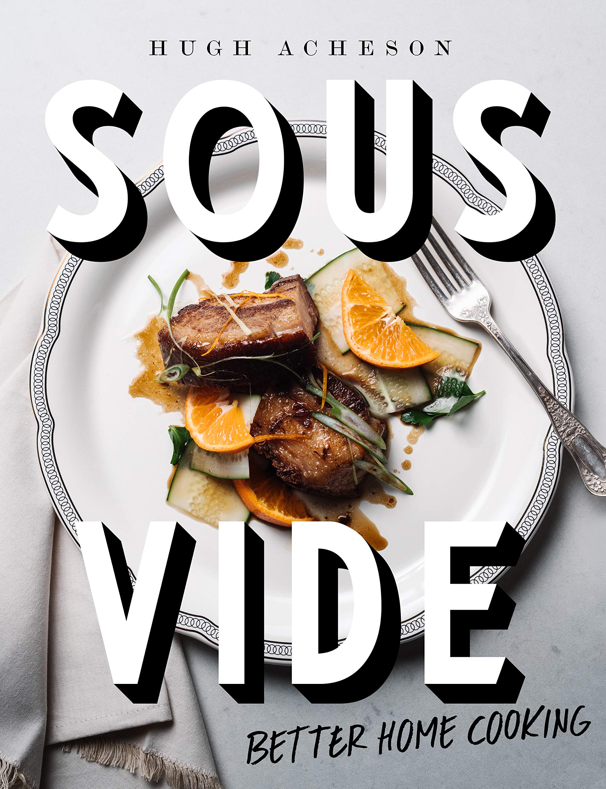 Sous Vide: Better Home Cooking: A Cookbook (English Edition)